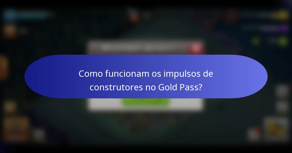 Como funcionam os impulsos de construtores no Gold Pass?