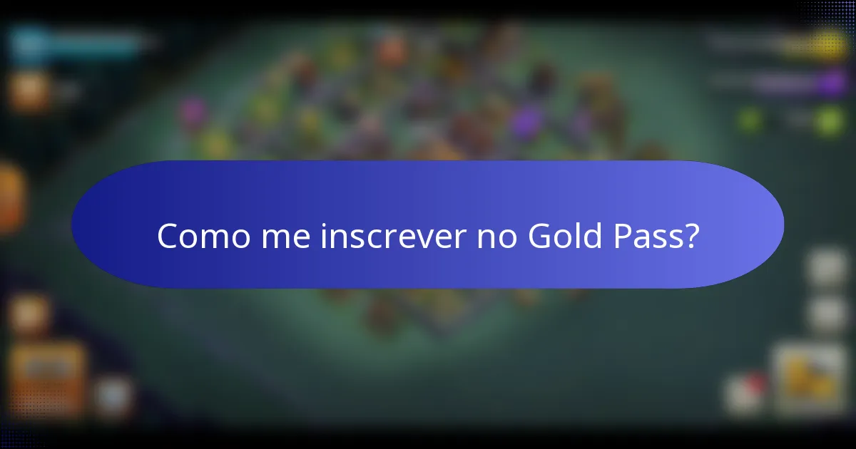 Como me inscrever no Gold Pass?