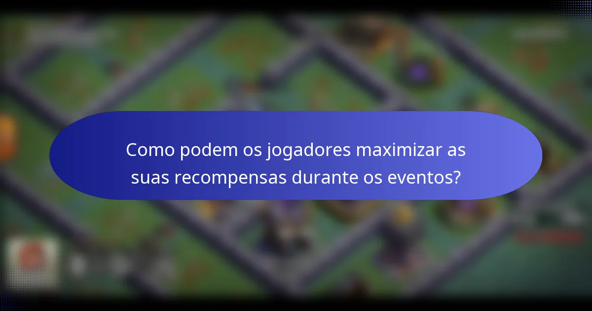 Como podem os jogadores maximizar as suas recompensas durante os eventos?