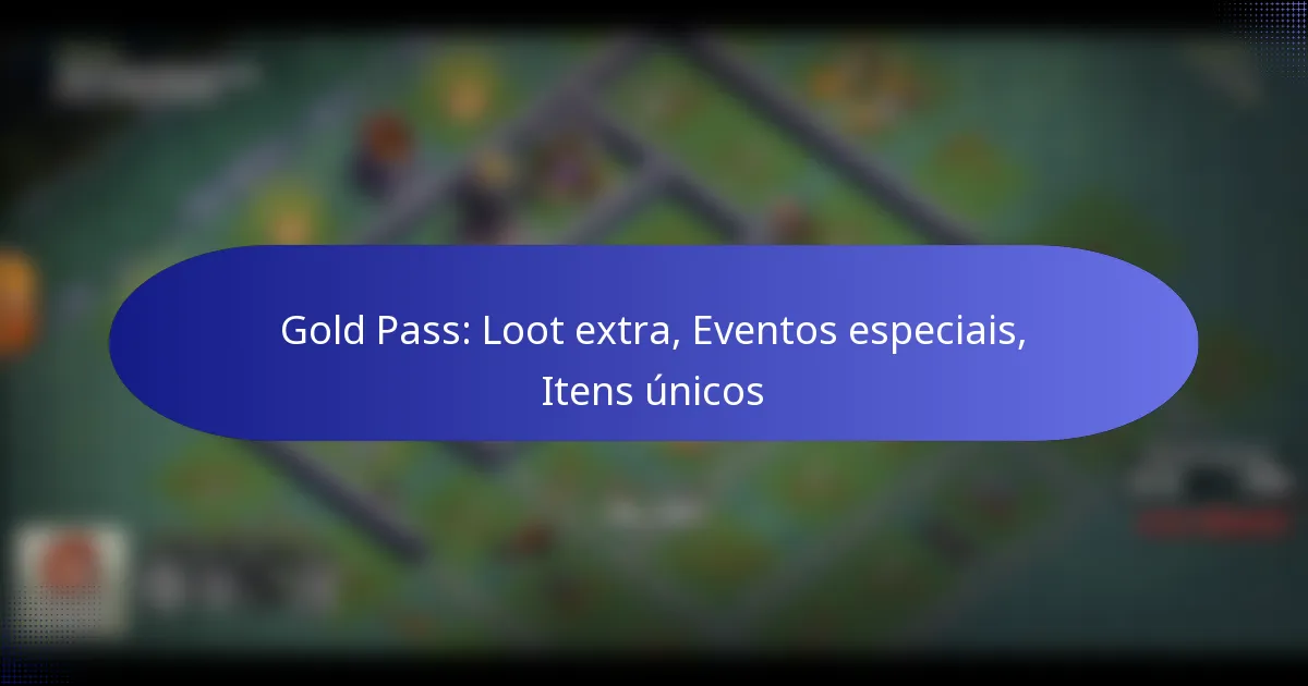 Read more about the article Gold Pass: Loot extra, Eventos especiais, Itens únicos