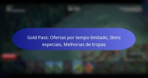 Read more about the article Gold Pass: Ofertas por tempo limitado, Skins especiais, Melhorias de tropas