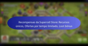Read more about the article Recompensas da Supercell Store: Recursos únicos, Ofertas por tempo limitado, Loot bónus