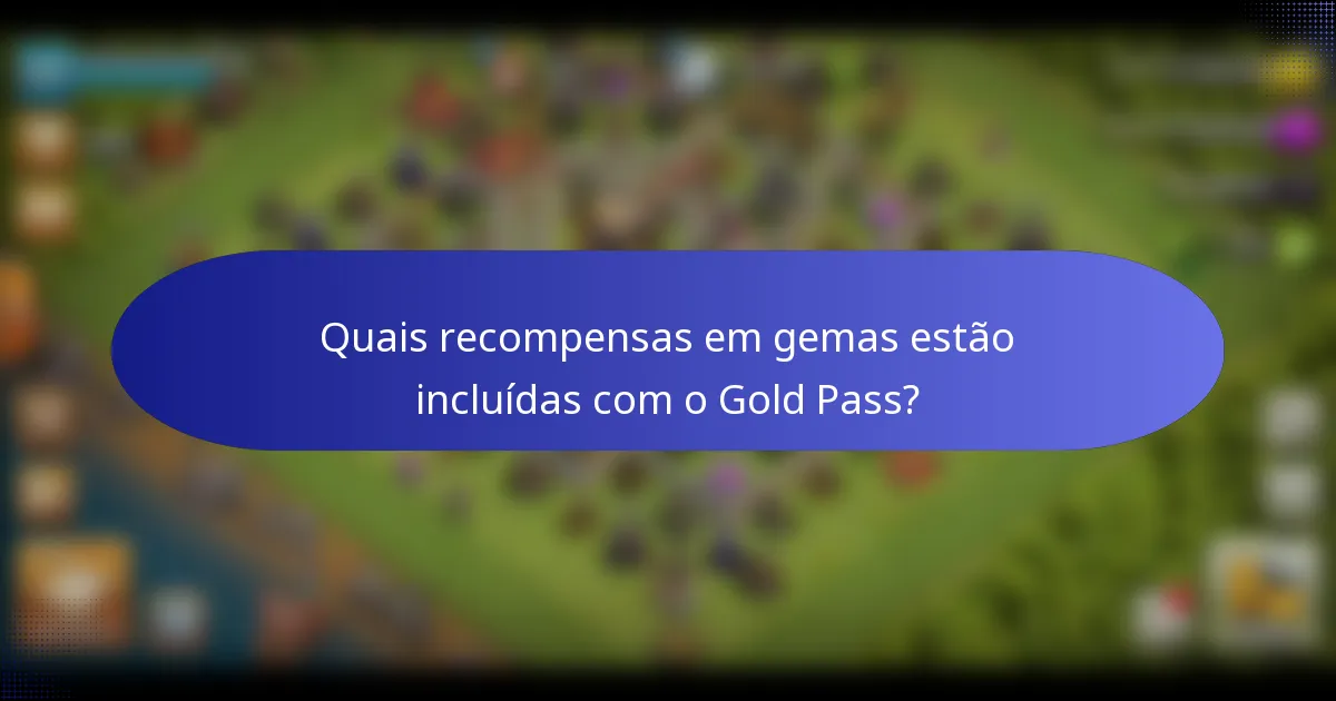 Quais recompensas em gemas estão incluídas com o Gold Pass?