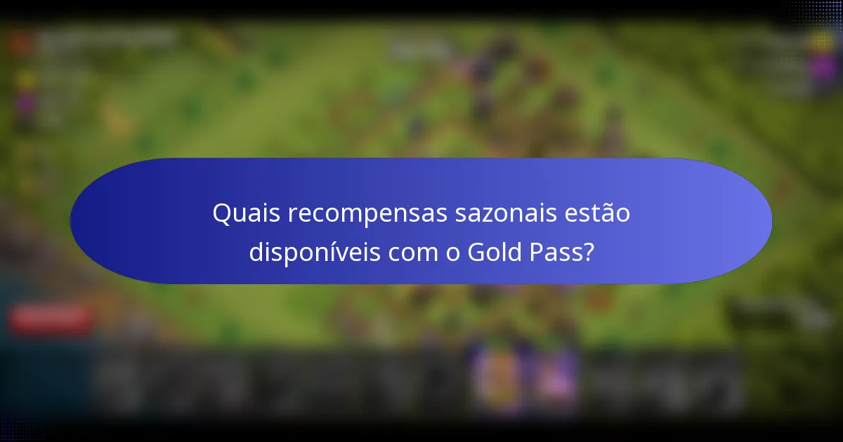 Quais recompensas sazonais estão disponíveis com o Gold Pass?