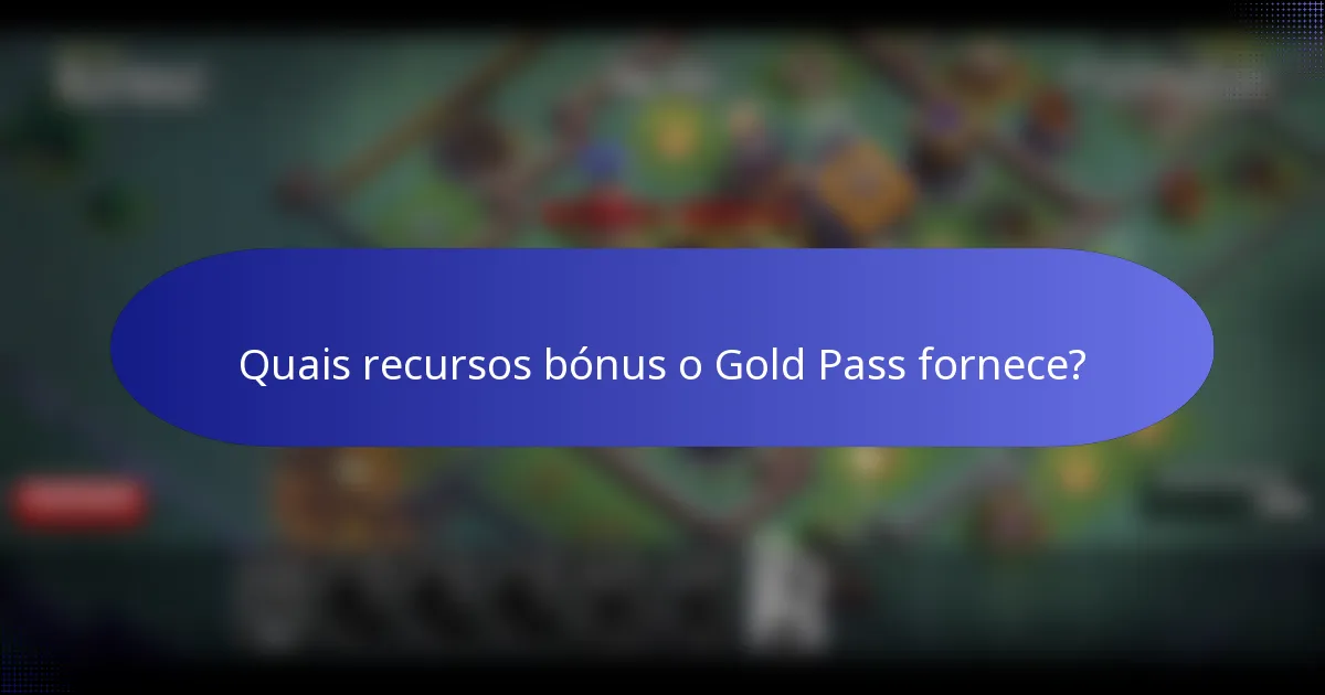 Quais recursos bónus o Gold Pass fornece?