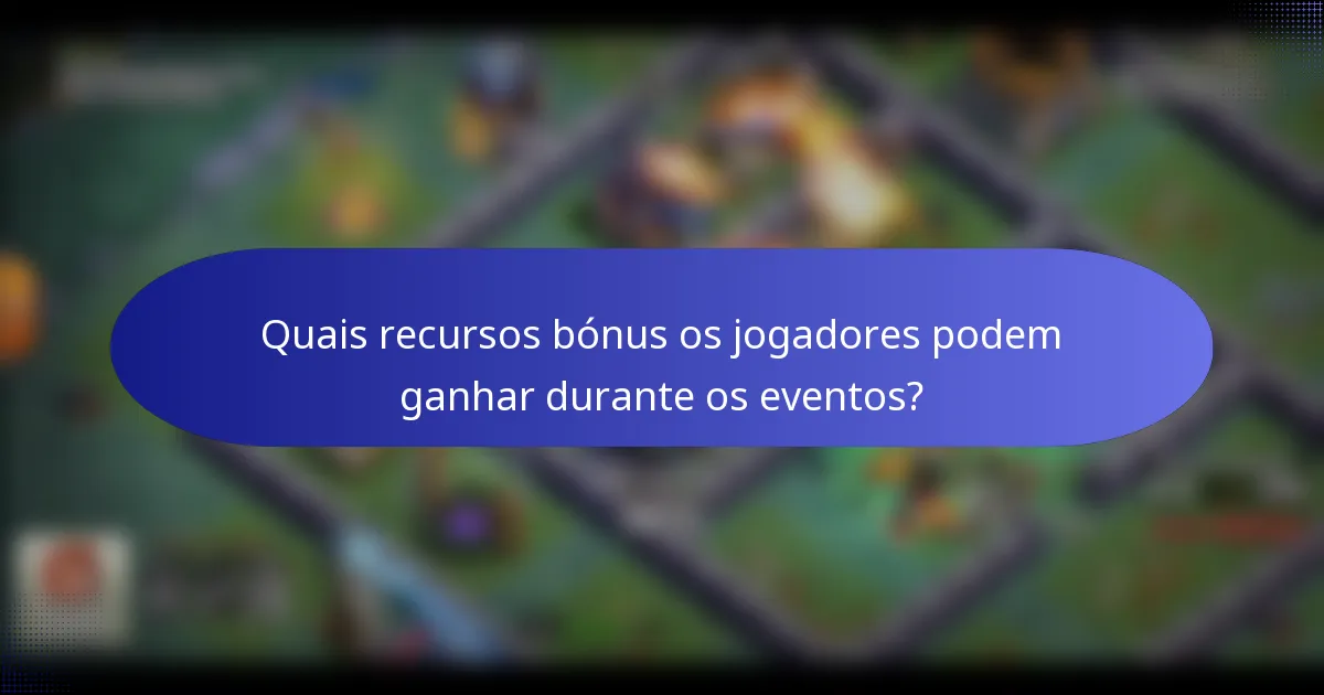 Quais recursos bónus os jogadores podem ganhar durante os eventos?