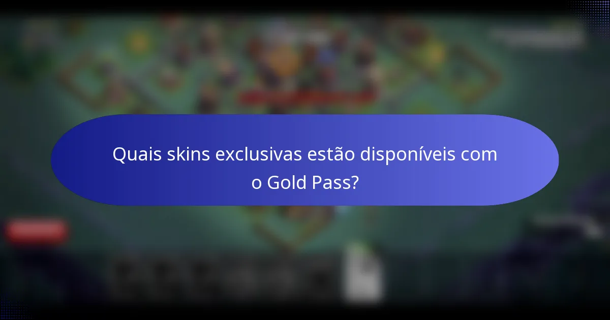 Quais skins exclusivas estão disponíveis com o Gold Pass?