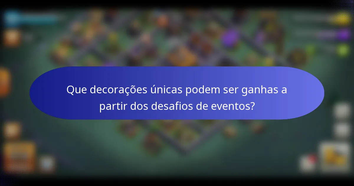 Que decorações únicas podem ser ganhas a partir dos desafios de eventos?
