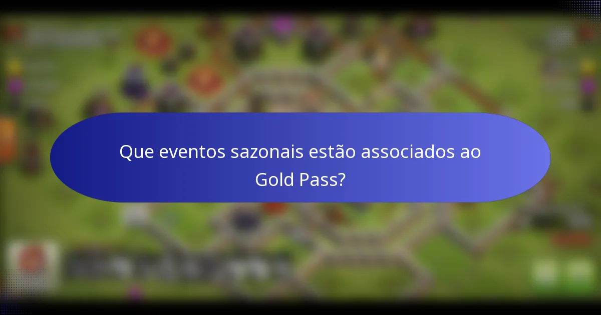 Que eventos sazonais estão associados ao Gold Pass?