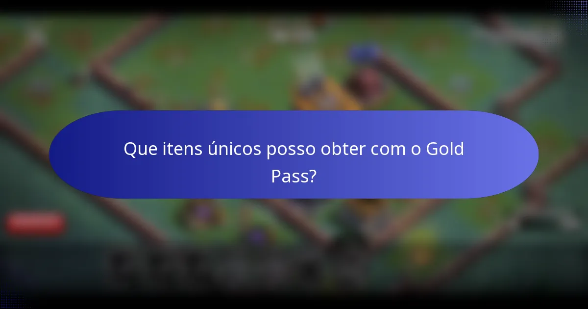 Que itens únicos posso obter com o Gold Pass?
