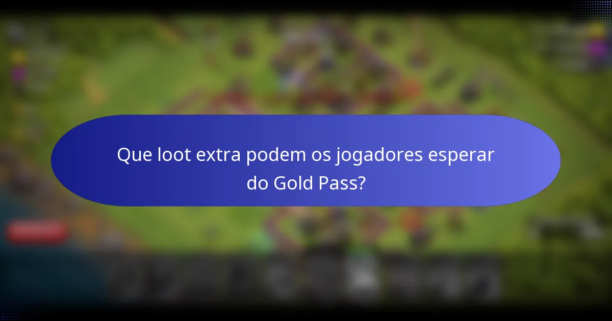 Que loot extra podem os jogadores esperar do Gold Pass?